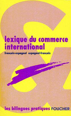 Lexique du commerce international espagnol francais ; francais espagnol