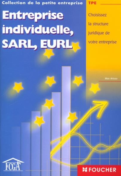 Entreprise individuelle sarl eurl ; quelle structure juridique pour l'entreprise