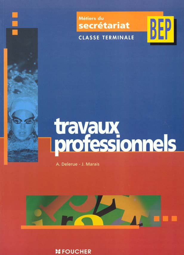 Travaux professionnels terminale bep des metiers du secretariat ; livre-pochette