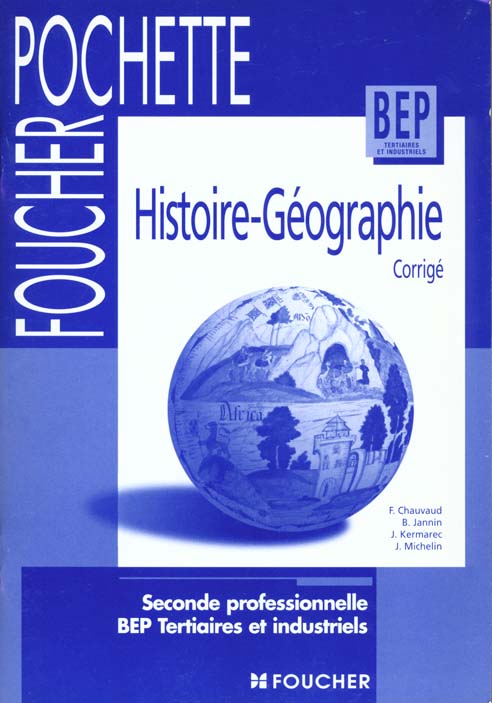 Histoire geographie ; 2e professionnelle bep tertiaires et industriels ; corrige
