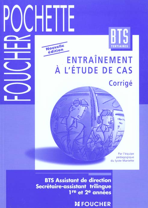 Entrainement a l'etude de cas ; organisaton gestion ; bts assistant de direction assistant secretaire trilingue