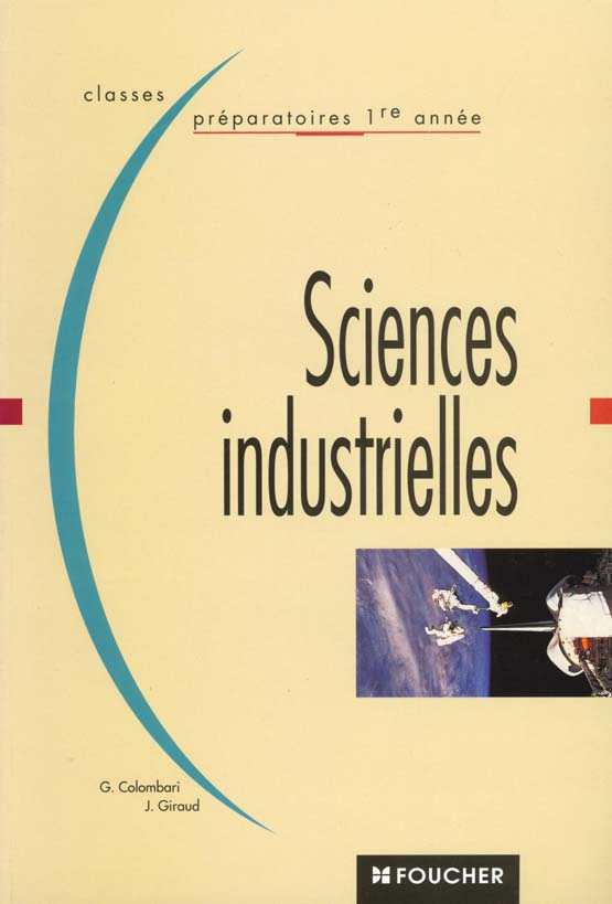 Sciences industrielles t.1 ; classes preparatoires scientifiques 1ere annee