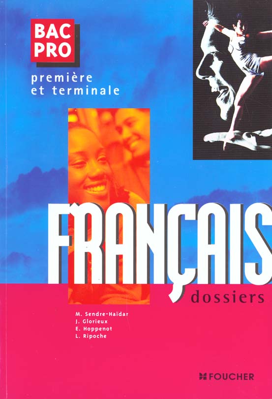 Francais dossiers ; bac pro 1e et terminale