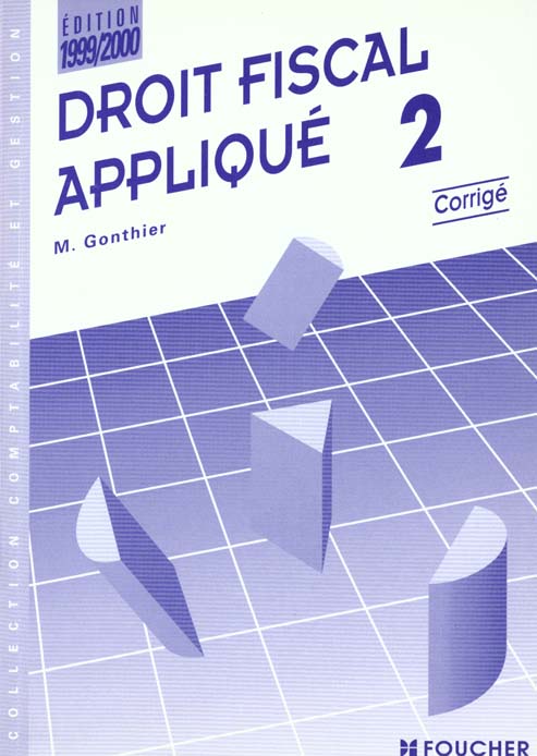 Droit fiscal t.2 1999-2000 bts ; corriges