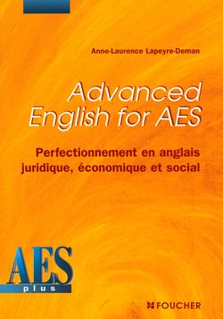 Advanced english for aes ; perfectionnement en anglais juridique economique et social