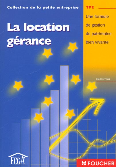 La location-gerance ; une formule de gestion du patrimoine bien vivante