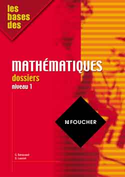 Les bases des mathematiques ; segpa 4e et 3e technologiques ; dossiers niveau 1
