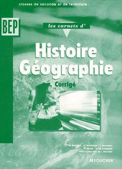 Les carnets d'histoire et de geographie 2e professionnelle et terminale bep tertiaires et industriels corrige