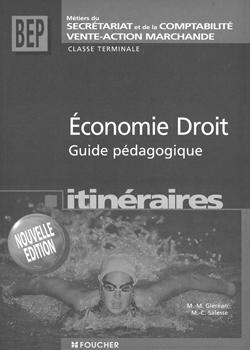 Economie droit terminale bep des metiers du secretariats et de la comptabilite ; guide pedagogique