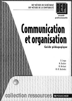 Communication et organisation 2e professionnelle bep des metiers du secretariat et de la comptabilite ; guide peda