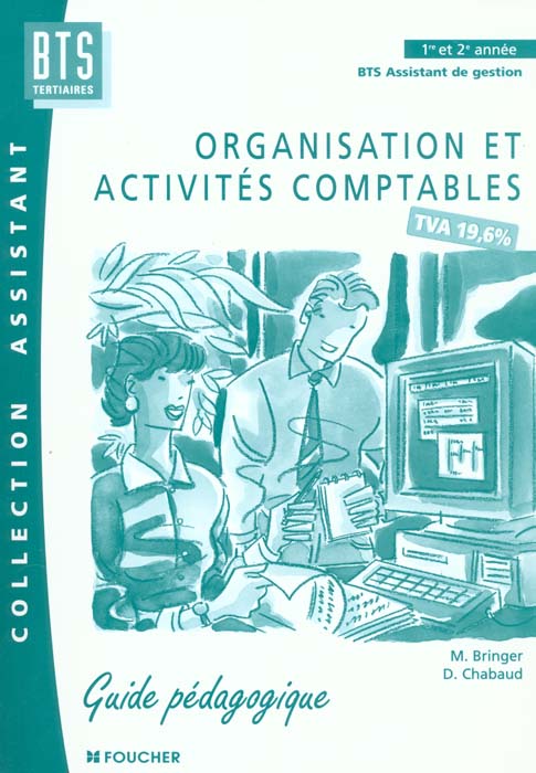 Organisations ; activites comptables ; bts assistant de gestion de pme pmi 1ere et 2eme annees dut gaco