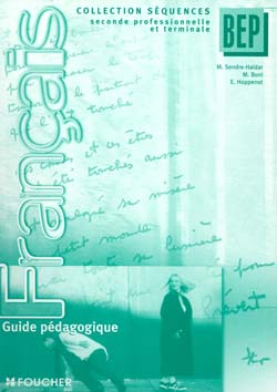 Francais ; seconde professionnelle et terminale bep tertaires et industriels ; guide pedagogique