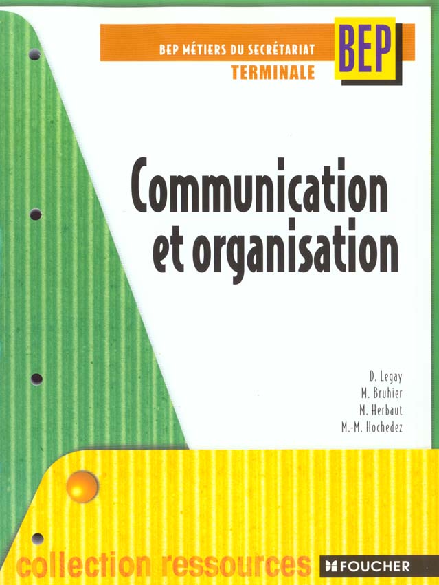 Communication et organisation ; terminale bep secretariat