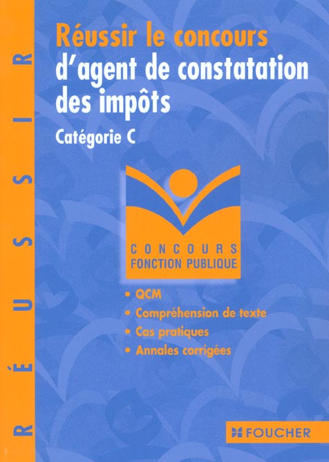 Reussir le concours d'agent de constatation ou d'assiette des impots t.7