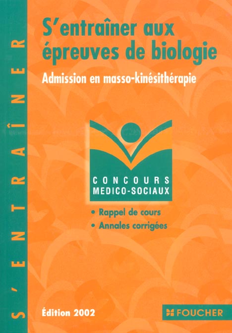 S'entrainer aux epreuves de biologie ; concours de masseur kinesitherapeute