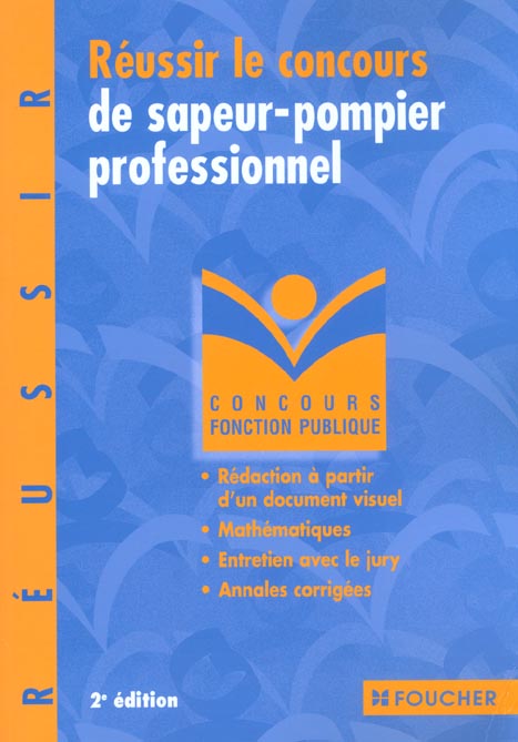 Reussir le concours de sapeur pompier professionnel ; 2e edition