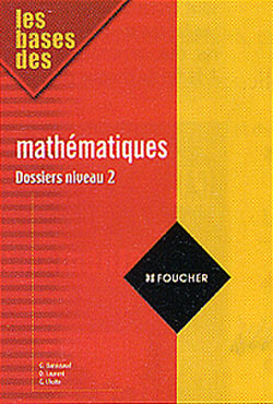 Les bases des mathématiques ; dossier niveau 2