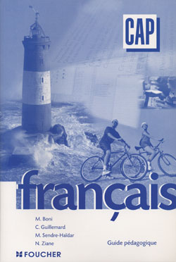 Français ; CAP tertiaires et industriels ; guide pédaogigue