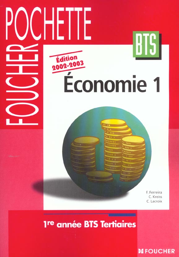 Foucher pochette ; economie 1 ; 1e annee bts  tertiaires ; livre de l'eleve  ; edition 2002-2003