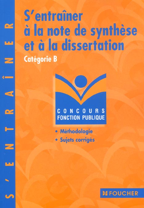 S'entrainer aux notes de synthese et dissertation ; categorie b