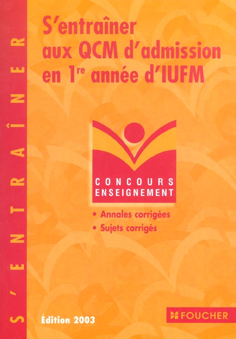 S'entrainer aux qcm d'admission en 1ere annee de l'iufm ; edition 2003