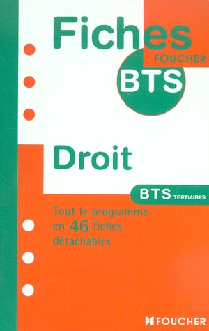Droit ; bts tertiaires ; tout le programme en 46 fiches detachables