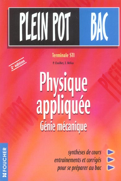 Plein pot bac  ; physique appliquee, genie mecanique ; terminale sti