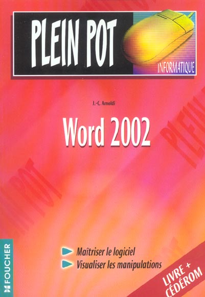 Plein pot informatique ; word 2002
