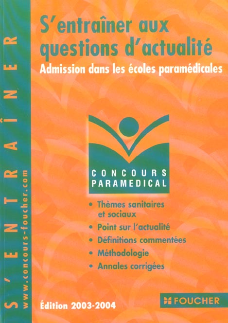 S'entrainer aux questions d'actualite ; admission dans les ecoles paramedicales (édition 2003/2004)
