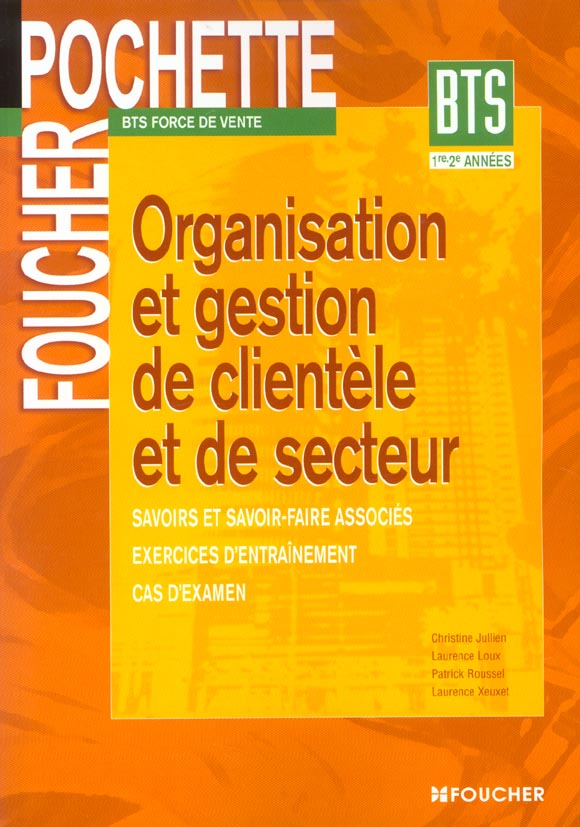 Organisation et gestion de clientele et de secteur ; bts fdv 1e et 2e annees