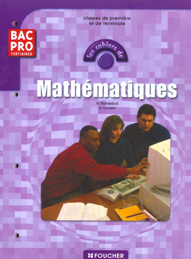 Les cahiers de mathematiques ; bac pro tertiare, 1e et terminale