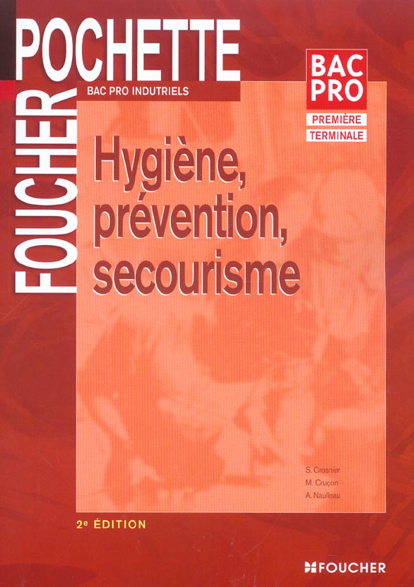 Hygiene, prevention, secourisme ; bac pro industriel 1e et terminale ; 2e edition