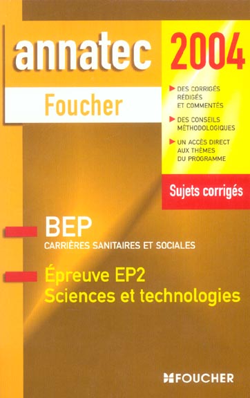 ANNATEC FOUCHER-BEP : epreuve ep2 ; sciences et technologies ; sujets corriges (édition 2004)