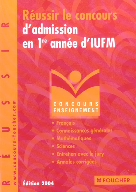 Reussir le concours d'admission en 1ere annee d'iufm (édition 2004)