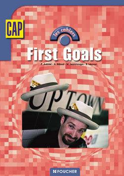 LES CAHIERS ; FIRST GOALS : anglais ; CAP tertiaires et industriels ; cassettes audio