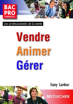 VENDRE, ANIMER, GERER