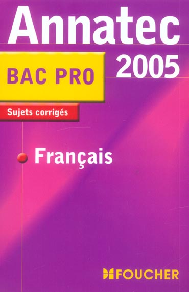 ANNATEC FOUCHER-BAC PRO : sujets corriges (édition 2005)