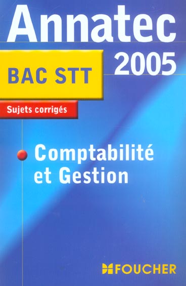 COMPTABILITE ET GESTION ; SUJETS CORRIGES (édition 2005)