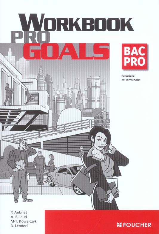 FOUCHER LANGUES ; PRO GOALS : anglais ; 1ère/terminale bac pro tertiaires et industriels ; workbook