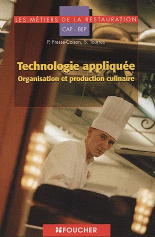 Technologie appliquée, organisation et production culinaire ; CAP/BEP