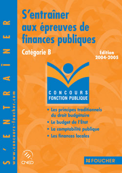 S'entrainer aux epreuves de finances publiques, categorie b (édition 2004/2005)