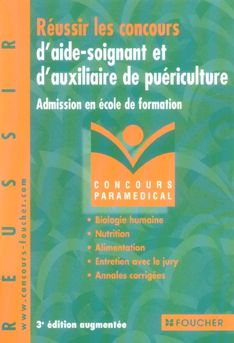 Reussir les concours d'aide-soignant et d'auxiliaire de puericulture ; admission en ecole de formation