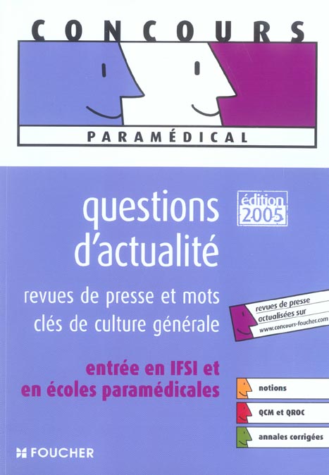 Questions d'actualite ; revues de presse et mots cles de culture generale ; entree en ifsi et en ecoles paramedicales (édition 2005)