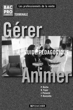 Gérer-animer ; terminale bac pro commerce ; guide pédagogique