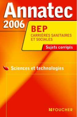 ANNATEC FOUCHER-BEP : sujets corriges (édition 2006)