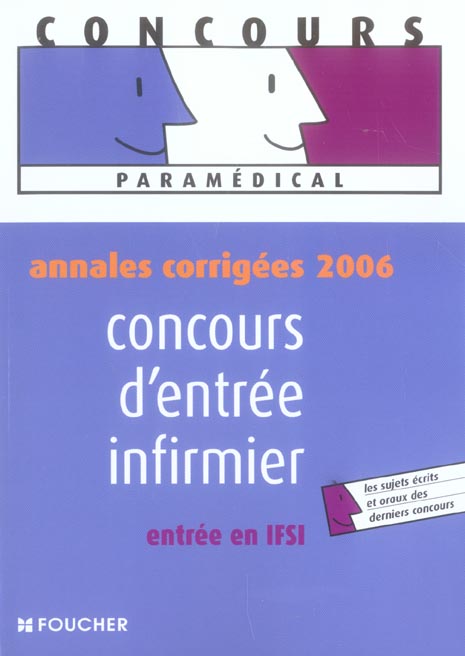 Annales corrigees 2006 ; concours d'entree infirmier et entree en ifsi