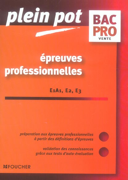 Epreuves professionnelles ; e1a1, e2, e3 ; bac pro vente