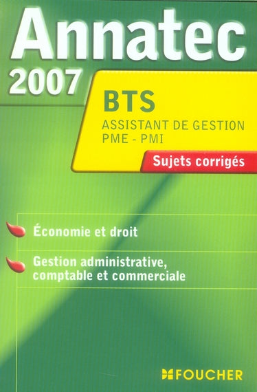ANNATEC FOUCHER-BTS : économie et droit ; gestion administrative, comptable et com (éédition 2007)