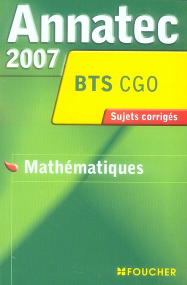 ANNATEC FOUCHER-BTS : mathématiques ; bts comptabilité, gestion des organisations (édition 2007)