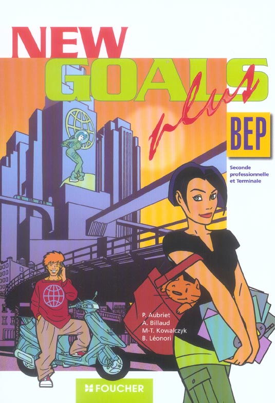 FOUCHER LANGUES ; NEW GOALS PLUS : anglais ; BEP ; seconde pro et terminale ; manuel